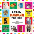 Learn Mandarin for Kids: Basic Chinese Words For Kids - Bilingual Mandarin Chinese English Book By Wei Ling, Nancy Dyer Cover Image