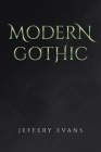 Modern Gothic By Jeffery Evans Cover Image