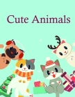 Cute Animals: The Coloring Books for Animal Lovers, design for kids, Children, Boys, Girls and Adults (Children's Art #7) By Harry Blackice Cover Image
