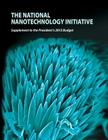 The National Nanotechnology Initiative: Supplement to the President's 2013 Budge By Executive Office of the President of the Cover Image