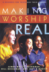 Making Worship Real: A Resource for Youth and Their Leaders By Aimee Wallis Buchanan, Bill Buchanan, Jodi B. Martin Cover Image