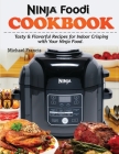 Ninja Foodi Cookbook: Tasty & Flavorful Recipes for Indoor Crisping with your Ninja Foodi By Michael Francis Cover Image