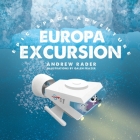 Europa Excursion (Epic Space Adventure #3) By Andrew Rader, Galen Frazer (Illustrator) Cover Image