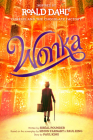 Wonka By Roald Dahl, Sibéal Pounder (Adapted by), Simon Farnaby (Created by), Paul King (Created by) Cover Image