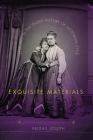 Exquisite Materials: Episodes in the Queer History of Victorian Style By Abigail Joseph Cover Image