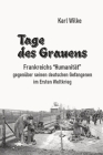 Tage des Grauens: Frankreichs Humanität gegenüber seinen deutschen Gefangenen im Ersten Weltkrieg By Karl Wilke Cover Image