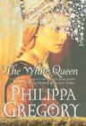 The White Queen: A Novel (The Plantagenet and Tudor Novels) By Philippa Gregory Cover Image