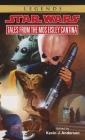 Tales from Mos Eisley Cantina: Star Wars Legends (Star Wars - Legends) By Kevin Anderson Cover Image