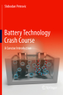 Battery Technology Crash Course: A Concise Introduction By Slobodan Petrovic Cover Image