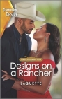 Designs on a Rancher: A Flirty Opposites Attract Romance By Laquette Cover Image