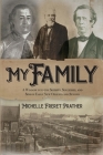 My Family: A Window into the Secrets, Successes, and Sins of Early New Orleans and Beyond By Michelle Freret Prather Cover Image