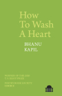 How to Wash a Heart (Pavilion Poetry Lup) By Kapil Cover Image