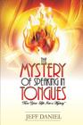Mystery of Speaking in Tongues By Jeff M. Daniel Cover Image