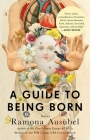 A Guide to Being Born: Stories By Ramona Ausubel Cover Image