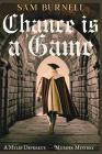 Chance is a Game: A Myles Devereux Murder Mystery - Mystery and Intrigue in Tudor England Cover Image