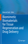 Biomimetic Biomaterials for Tissue Regeneration and Drug Delivery By Mamoni Dash (Editor) Cover Image