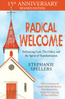 Radical Welcome: Embracing God, the Other, and the Spirit of Transformation By Stephanie Spellers, Michael B. Curry (Contribution by), Mark Bozzuti-Jones (Contribution by) Cover Image