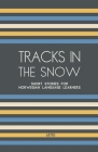 Tracks In The Snow: Short Stories for Norwegian Language Learners Cover Image