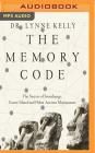 The Memory Code: The Secrets of Stonehenge, Easter Island and Other Ancient Monuments By Lynne Kelly, Louise Siverson (Read by) Cover Image