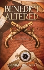 Benedict Altered By Daniel Pelfrey Cover Image