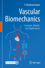 Vascular Biomechanics: Concepts, Models, and Applications By T. Christian Gasser Cover Image