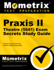 Praxis II Theatre (5641) Exam Secrets Study Guide: Praxis II Test Review for the Praxis II: Subject Assessments (Mometrix Secrets Study Guides) By Mometrix Teacher Certification Test Team (Editor) Cover Image