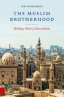 The Muslim Brotherhood: Ideology, History, Descendants By Joas Wagemakers Cover Image