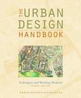 The Urban Design Handbook: Techniques and Working Methods By Urban Design Associates Cover Image
