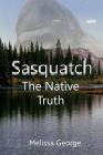 Sasquatch, the Native Truth Cover Image