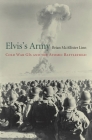 Elvis's Army: Cold War GIs and the Atomic Battlefield By Brian McAllister Linn Cover Image