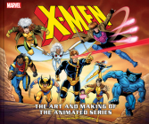 X-Men: The Art and Making of The Animated Series By Eric Lewald, Julia Lewald Cover Image