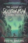 The Legend of Skeleton Man: Skeleton Man and The Return of Skeleton Man Cover Image