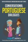 Conversational Portuguese Dialogues: Over 100 Portuguese Conversations and Short Stories By Lingo Mastery Cover Image