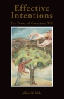 Effective Intentions: The Power of Conscious Will By Alfred R. Mele Cover Image