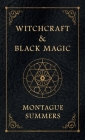Witchcraft and Black Magic By Montague Summers Cover Image
