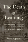 The Death of Learning: How American Education Has Failed Our Students and What to Do about It Cover Image