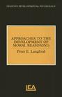 Approaches to the Development of Moral Reasoning (Essays in Developmental Psychology) Cover Image