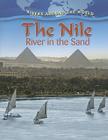 The Nile: River in the Sand By Molly Aloian Cover Image