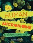 The Human Microbiome: The Germs That Keep You Healthy By Rebecca E. Hirsch Cover Image