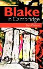 Blake in Cambridge By Ben Watson Cover Image