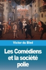 Les Comédiens et la société polie Cover Image