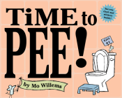 Time to Pee! By Mo Willems Cover Image