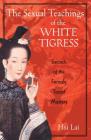 The Sexual Teachings of the White Tigress: Secrets of the Female Taoist Masters Cover Image