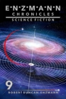 Enzmann Chronicles 9: Science Fiction By Robert Duncan-Enzmann Cover Image