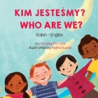 Who Are We? (Polish-English): Kim JesteŚmy? By Anneke Forzani, Maria Russo (Illustrator), Katarzyna Wyrzykowska-Kucharska (Translator) Cover Image