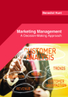 Marketing Management: A Decision-Making Approach By Benedict Hunt (Editor) Cover Image
