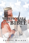 Warhorse of the Bible By Eugene Walker Cover Image