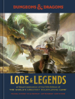 Lore & Legends: A Visual Celebration of the Fifth Edition of the World's Greatest Roleplaying Game (Dungeons & Dragons) By Michael Witwer, Kyle Newman, Jon Peterson, Sam Witwer, Official Dungeons & Dragons Licensed, Tom Morello (Foreword by) Cover Image