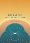 The Earth's Magnetic Field By William Lowrie Cover Image