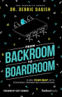 From Backroom to Boardroom: Earn Your Seat with Strategic Marketing Operations By Debbie Qaqish Cover Image